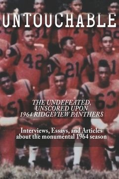 portada Untouchable: The Undefeated, Unscored Upon 1964 Ridgeview Panthers