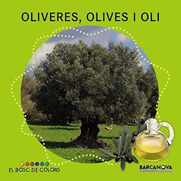 portada Oliveres, Olives I Oli (Llibres Infantils I Juvenils - El Bosc De Colors) (in Catalá)
