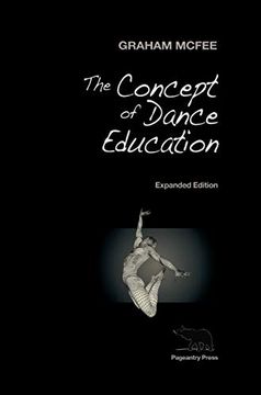 portada The Concept of Dance Education: Expanded Edition (en Inglés)