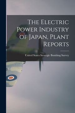 portada The Electric Power Industry of Japan, Plant Reports (en Inglés)
