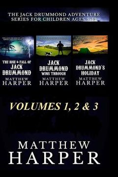 portada The Jack Drummond Adventure Series: (Volumes 1, 2 & 3): Kids Books For Ages 9-12 (en Inglés)