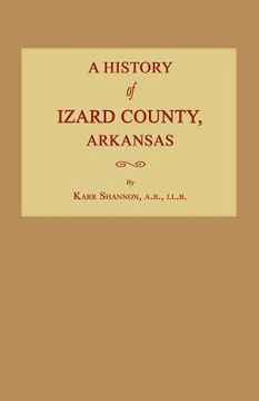 portada a history of izard county, arkansas (en Inglés)