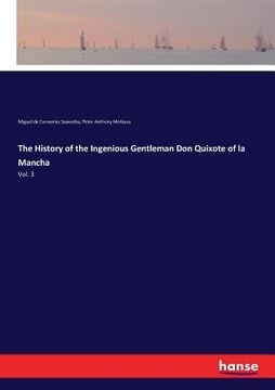 portada The History of the Ingenious Gentleman Don Quixote of la Mancha: Vol. 3 (en Inglés)