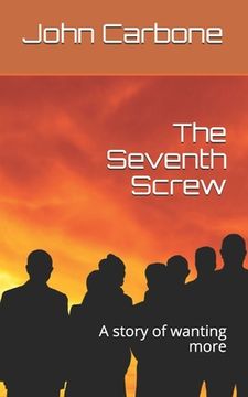portada The Seventh Screw: A story of wanting more (en Inglés)