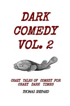 portada Dark Comedy Vol. 2: Crazy Tales of Comedy for Crazy Dark Times (en Inglés)