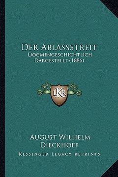 portada Der Ablassstreit: Dogmengeschichtlich Dargestellt (1886) (en Alemán)