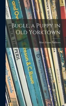portada Bugle, a Puppy in Old Yorktown (en Inglés)