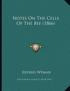 portada notes on the cells of the bee (1866)