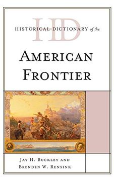 portada Historical Dictionary of the American Frontier (Historical Dictionaries of U. S. Politics and Political Eras) (en Inglés)