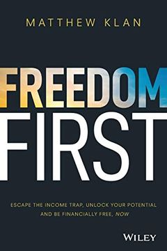 portada Freedom First: Escape the Income Trap, Unlock Your Potential and be Financially Free, now (en Inglés)