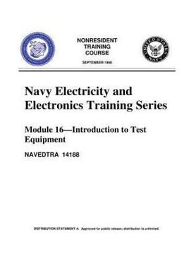portada The Navy Electricity and Electronics Training Series, by United States Navy: Module 16 Introduction To Test Equipment (en Inglés)