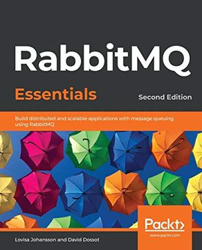 portada Rabbitmq Essentials: Build Distributed and Scalable Applications With Message Queuing Using Rabbitmq, 2nd Edition (en Inglés)