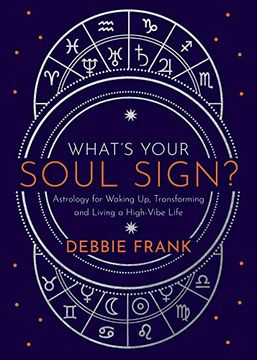 portada What’S Your Soul Sign? Astrology for Waking up, Transforming and Living a High-Vibe Life (en Inglés)
