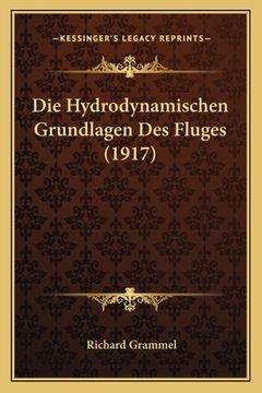 portada Die Hydrodynamischen Grundlagen Des Fluges (1917) (en Alemán)