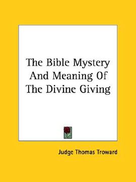 portada the bible mystery and meaning of the divine giving (en Inglés)