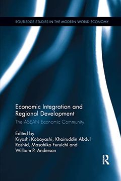 portada Economic Integration and Regional Development: The Asean Economic Community (Routledge Studies in the Modern World Economy) (en Inglés)