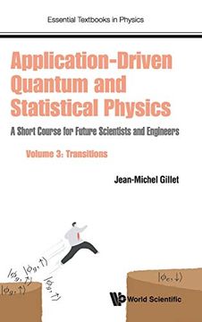 portada Application-Driven Quantum and Statistical Physics: A Short Course for Future Scientists and Engineers - Volume 3: Transitions: 0 (Essential Textbooks in Physics) (en Inglés)