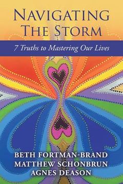 portada Navigating The Storm: 7 Truths to Mastering Our Lives (in English)
