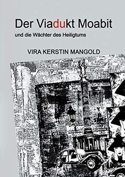 portada Der Viadukt Moabit und die Wächter des Heiligtums (in German)