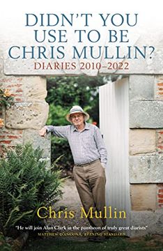 portada Didn’T you use to be Chris Mullin? Diaries 2010–2022 (en Inglés)