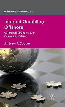 portada Internet Gambling Offshore: Caribbean Struggles Over Casino Capitalism (International Political Economy Series) (en Inglés)