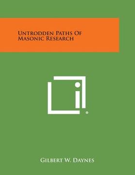 portada Untrodden Paths of Masonic Research (en Inglés)