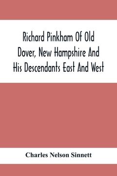 portada Richard Pinkham Of Old Dover, New Hampshire And His Descendants East And West (en Inglés)