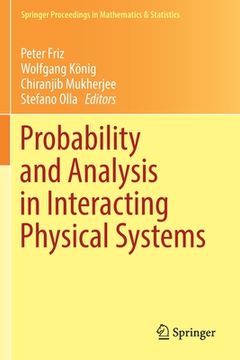 portada Probability and Analysis in Interacting Physical Systems: In Honor of S.R.S. Varadhan, Berlin, August, 2016 (en Inglés)