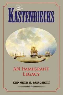 portada The Kastendiecks: An Immigrant Legacy (en Inglés)