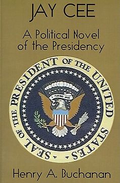 portada jay cee: a political novel of the presidency (in English)