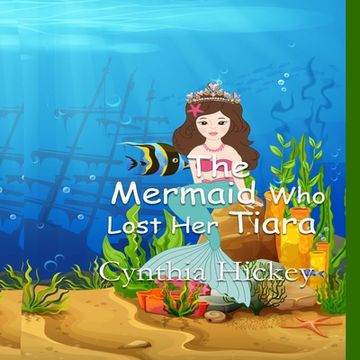 portada The Mermaid Who Lost Her Tiara (in English)