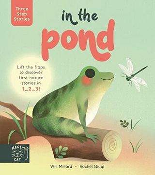 portada Three Step Stories: In the Pond: Lift the Flaps to Discover First Nature Stories in 1… 2… 3! (en Inglés)