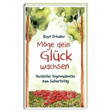 portada Möge Dein Glück Wachsen: Herzliche Segenswünsche zum Geburtstag (in German)