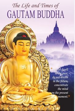 portada The Life and Times of Gautam Buddha (en Inglés)