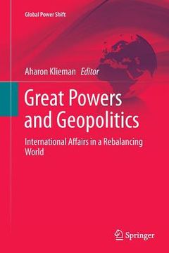 portada Great Powers and Geopolitics: International Affairs in a Rebalancing World (in English)