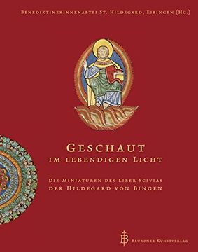 portada Geschaut im Lebendigen Licht. Die Miniaturen des Liber Scivias der Hildegard von Bingen. Mit Einer Kunsthistorischen Einf. Von Lieselotte Saurma-Jeltsch. Hrsg. Von der Abtei st. Hildegard, Rüdesheim/Eibingen (en Alemán)