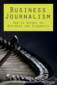 portada Business Journalism: How to Report on Business and Economics (en Inglés)