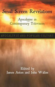 portada Small Screen Revelations: Apocalypse in Contemporary Television (in English)
