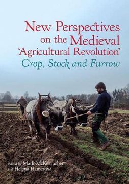portada New Perspectives on the Medieval 'Agricultural Revolution': Crop, Stock and Furrow (in English)