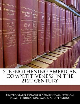 portada strengthening american competitiveness in the 21st century (en Inglés)