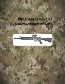 portada Rifle Marksmanship M16-/M4-Series Weapons: FM 3-22.9 (en Inglés)