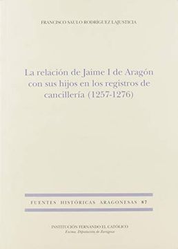 portada La Relación de Jaime i de Aragón con sus Hijos en los Registros de Cancillería (1257-1276) (in Spanish)