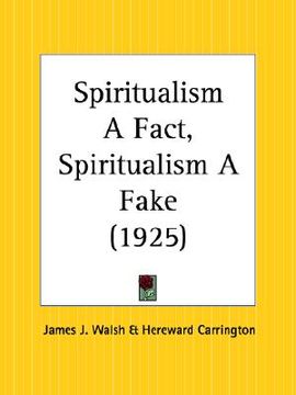 portada spiritualism a fact, spiritualism a fake (in English)