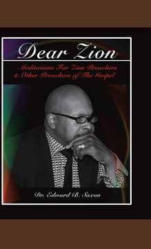portada Dear Zion: Meditations for Zion Preachers & Other Preachers of the Gospel (in English)