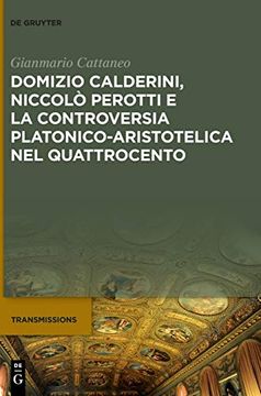portada Domizio Calderini, Niccolò Perotti e la Controversia Platonico-Aristotelica nel Quattrocento. (en Italiano)