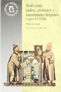 portada Jesus Entre Judios, Cristianos y Musulmanes Hispanos (Siglos Vi-X Vii)