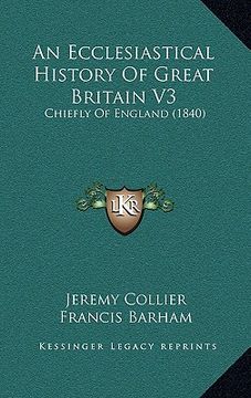 portada an ecclesiastical history of great britain v3: chiefly of england (1840) (in English)