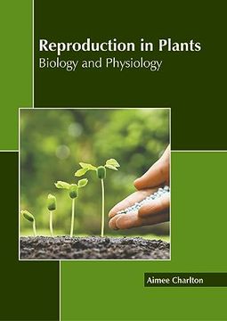portada Reproduction in Plants: Biology and Physiology (en Inglés)