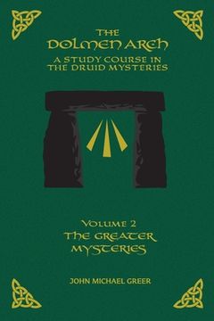 portada The Dolmen Arch a Study Course in the Druid Mysteries Volume 2 the Greater Mysteries (en Inglés)