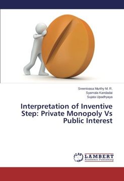 portada Interpretation of Inventive Step: Private Monopoly Vs Public Interest